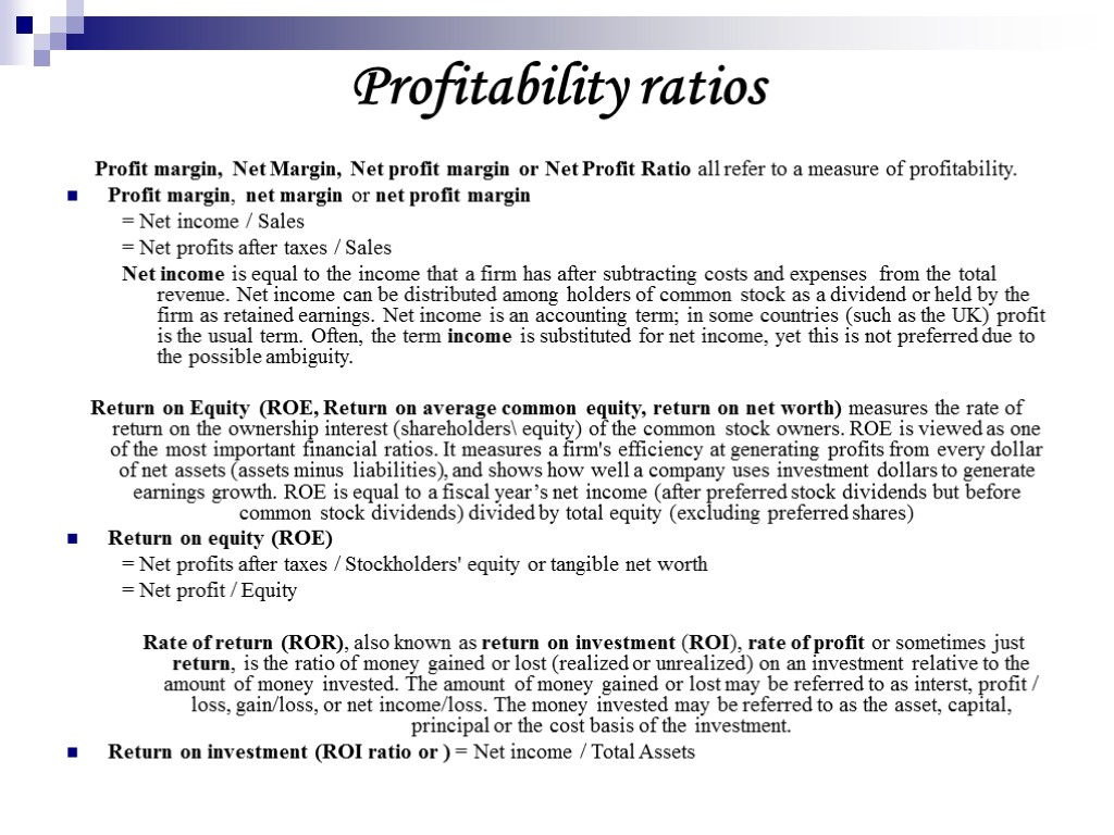 Profit margin, Net Margin, Net profit margin or Net Profit Ratio all refer to